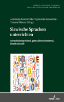 Slawische Sprachen unterrichten: Sprachuebergreifend, grenzueberschreitend, interkulturell