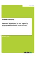 La teoria della lingua in atto versus la pragmatica funzionale