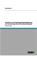 Detaillierte und langfristige Marketingplanung zur Vermarktung eines Präventionskonzeptes