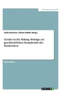 Gender in the Making. Beiträge zur geschlechtlichen Komplexität des Musikvideos