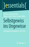 Selbstgewiss Ins Ungewisse: Auftragskommunikation in Der Krise