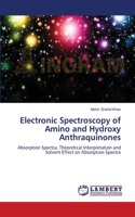 Electronic Spectroscopy of Amino and Hydroxy Anthraquinones