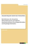 Rechtsformen des deutschen Wirtschaftssystems im Vergleich. Einzelunternehmen, Personengesellschaften und Kapitalgesellschaften