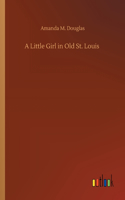 A Little Girl in Old St. Louis