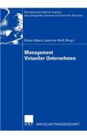 Management Virtueller Unternehmen: (Betriebswirtschaftliche Aspekte Lose Gekoppelter Systeme Und Electronic Business)