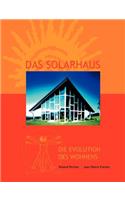 Solarhaus - Die Evolution des Wohnens