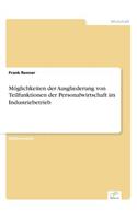 Möglichkeiten der Ausgliederung von Teilfunktionen der Personalwirtschaft im Industriebetrieb