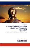 Is Fiscal Decentralization Good for Economic Growth?