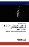 Dynamic Simulation of a 3 Cylinder Valve train Mechanism
