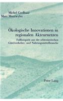 Oekologische Innovationen in Regionalen Akteurnetzen