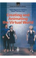 Creating and Animating the Virtual World: (Computer Animation Series)