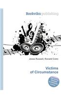 Victims of Circumstance