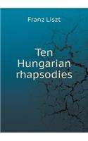 Ten Hungarian Rhapsodies