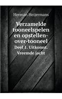 Verzamelde tooneelspelen en opstellen-over-tooneel Deel 1. Uitkomst. Vreemde jacht