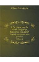 A Dictionary of the Welsh Language, Explained in English to Which Is Prefixed a Welsh Grammar Volume 2