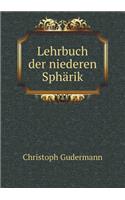 Lehrbuch Der Niederen Sphärik