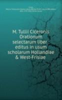 M. Tullii Ciceronis Orationum selectarum liber