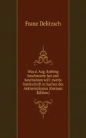 Was d. Aug. Rohling beschworen hat und beschworen will: zweite Streitschrift in Sachen des Antisemitismus (German Edition)