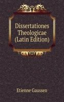 Dissertationes Theologicae (Latin Edition)