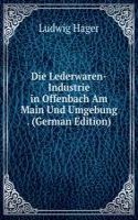 Die Lederwaren-Industrie in Offenbach Am Main Und Umgebung