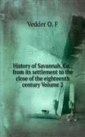 History of Savannah, Ga.; from its settlement to the close of the eighteenth century Volume 2