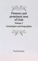 Pioneers and prominent men of Utah