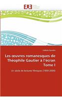 Les Uvres Romanesques de Théophile Gautier À l''écran Tome I