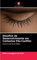 Desafios de Desenvolvimento em Contextos Pós-Conflito