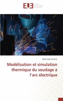 Modélisation et simulation thermique du soudage à l'arc électrique