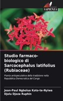 Studio farmaco-biologico di Sarcocephalus latifolius (Rubiaceae)