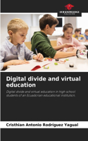 Digital divide and virtual education