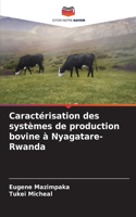 Caractérisation des systèmes de production bovine à Nyagatare-Rwanda