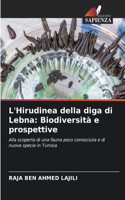 L'Hirudinea della diga di Lebna: Biodiversità e prospettive