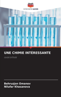 Une Chimie Intéressante