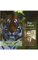Jim Corbett: The Hunter-Conservationist