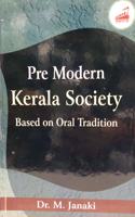 Pre Modern Kerala Society Based on Oral Tradition