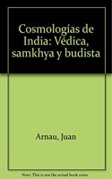 Cosmologias de India: Vedica, samkhya y budista