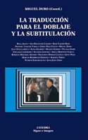 La Traduccion Para El Doblaje Y La Subtitulacion/The Translation for Dubbing and Subtitling