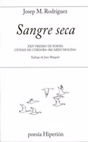 Sangre seca: XXIV Premio de poesia Ciudad de Cordoba Â«Ricardo MolinaÂ»
