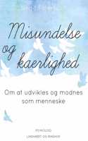 Misundelse og kærlighed. Om at udvikles og modnes som menneske
