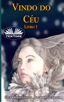 Vindo do Céu Livro 1
