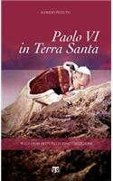 Paolo VI Pellegrino in Terra Santa