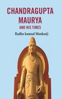 Chandragupta Maurya and his Times [Hardcover]