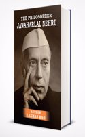 The Philosopher Jawaharlal Nehru - Jawaharlal Nehru Books Autobiography - Laxman Rao Books