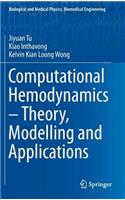 Computational Hemodynamics – Theory, Modelling and Applications: Theory, Modelling and Applications