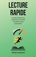 Lecture Rapide: Le guide pratique pour augmenter la mémoire et améliorer votre productivité
