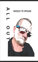 All Out: Nosce Te Ipsum