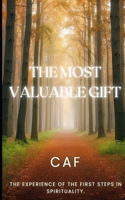 Most Valuable Gift: The Experience of the First Steps in Spirituality