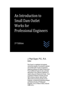 Introduction to Small Dam Outlet Works for Professional Engineers