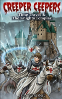 Creeper Ceepers Time Travel & the Knights Templar